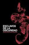 Esclavos de la Oscuridad
