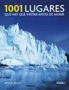1001 Lugares que Hay que Visitar Antes de Morir