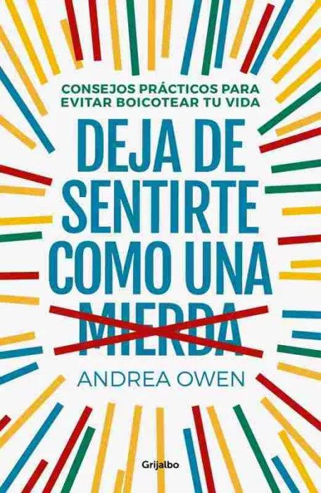 Deja de Sentirte Como una Mierda