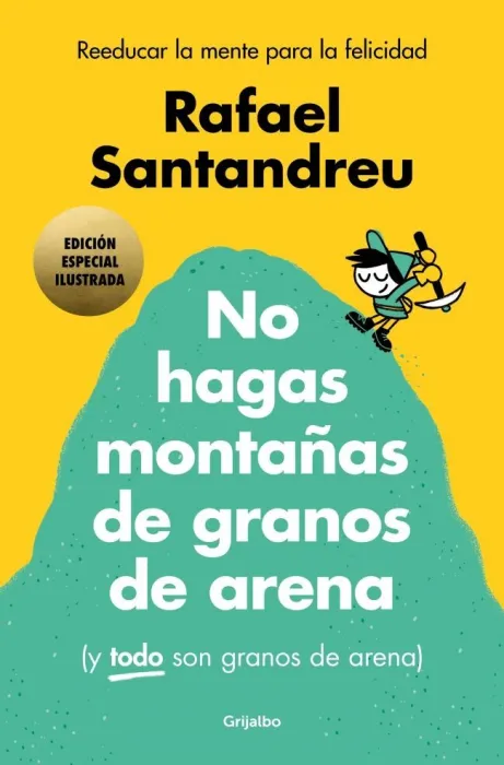 No Hagas Montañas de Granos de Arena (Ed. Ilustrada)
