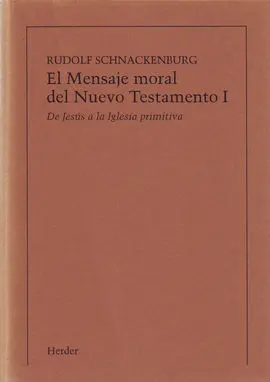 El Mensaje Moral del Nuevo Testamento. Tomo 1