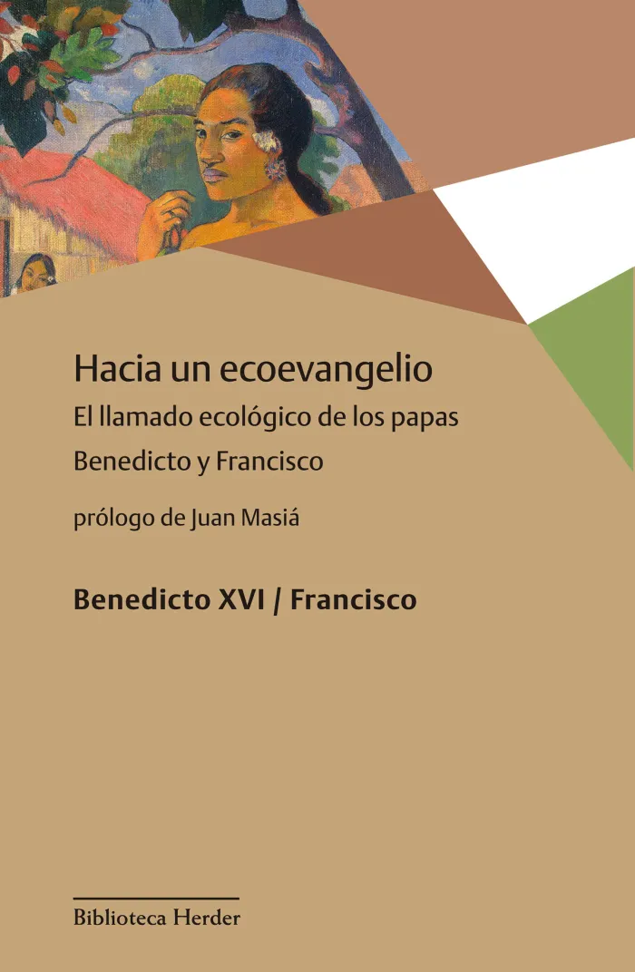 Hacia un Ecoevangelio. El Llamado Ecologico de los Papas Benedict