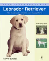 Labrador Retriever (Nuevas Guías Perros de Raza)