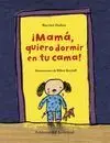 Mama, Quiero Dormir en tu Cama
