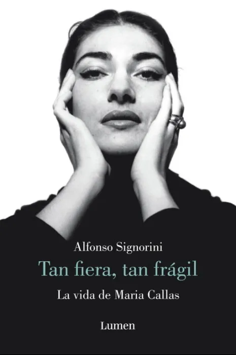Tan Fiera, Tan Frágil. La Vida de María Callas