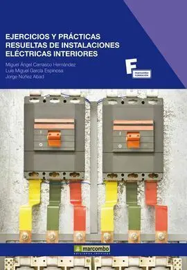 Ejercicios y Prácticas Resueltas de Instalaciones Eléctricas Interiores