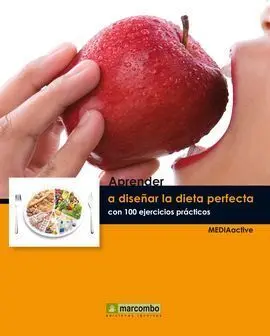 Aprender a Diseñar la Dieta Perfecta con 100 Ejercicios Pra