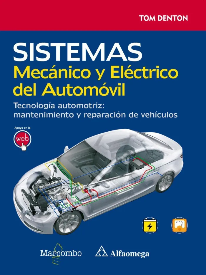 Sistema Mecánico y Eléctrico del Automóvil. Tecnología Automotriz: Mantenimiento