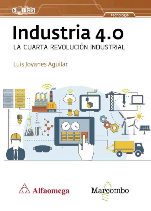 Industria 4. 0 la Cuarta Revolución Industrial