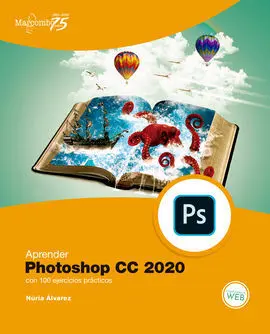 Aprender Photoshop Cc 2020 con 100 Ejercicios Practicos