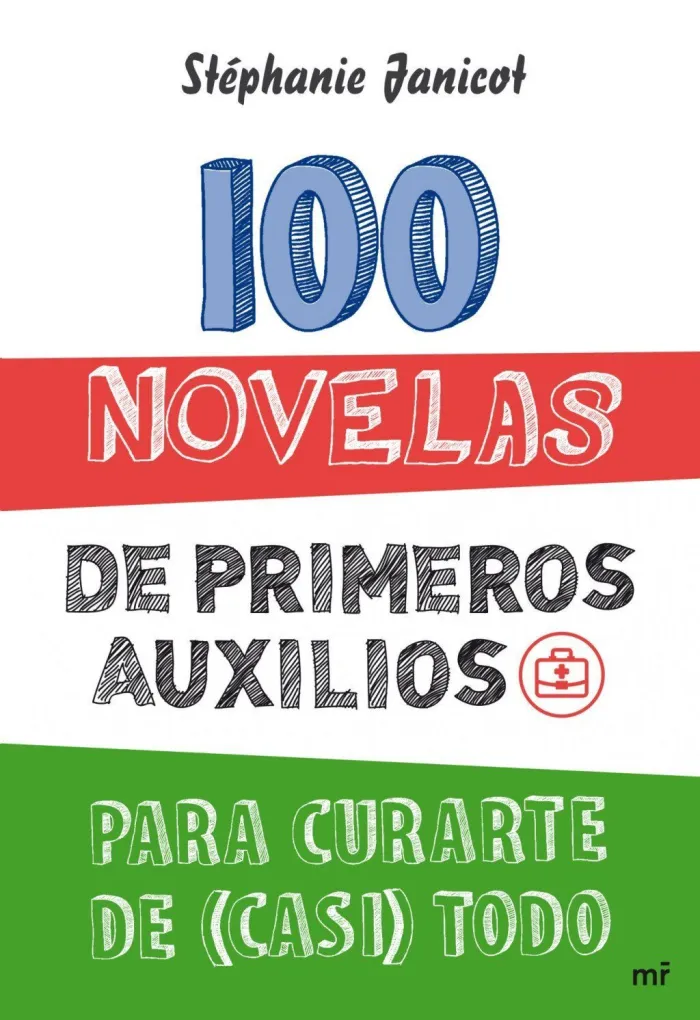 100 Novelas de Primeros Auxilios para Curarte de (Casi) Todo