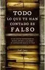 Todo lo que te Han Contado Es Falso