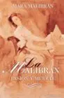 La Malibrán. Pasión y Muerte