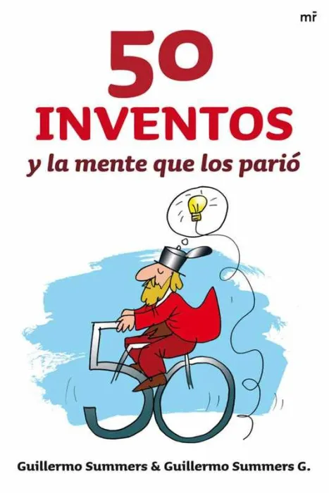 50 Inventos y la Mente que los Parió