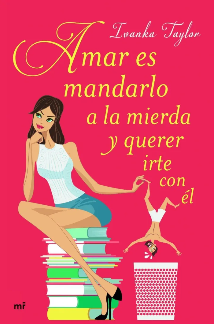 Amar Es Mandarle a la Mierda y Querer Irte con el