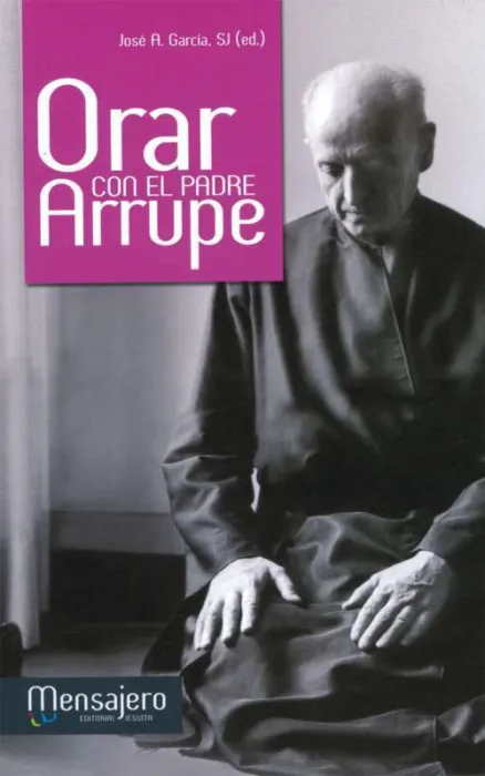 Orar con el P. Arrupe