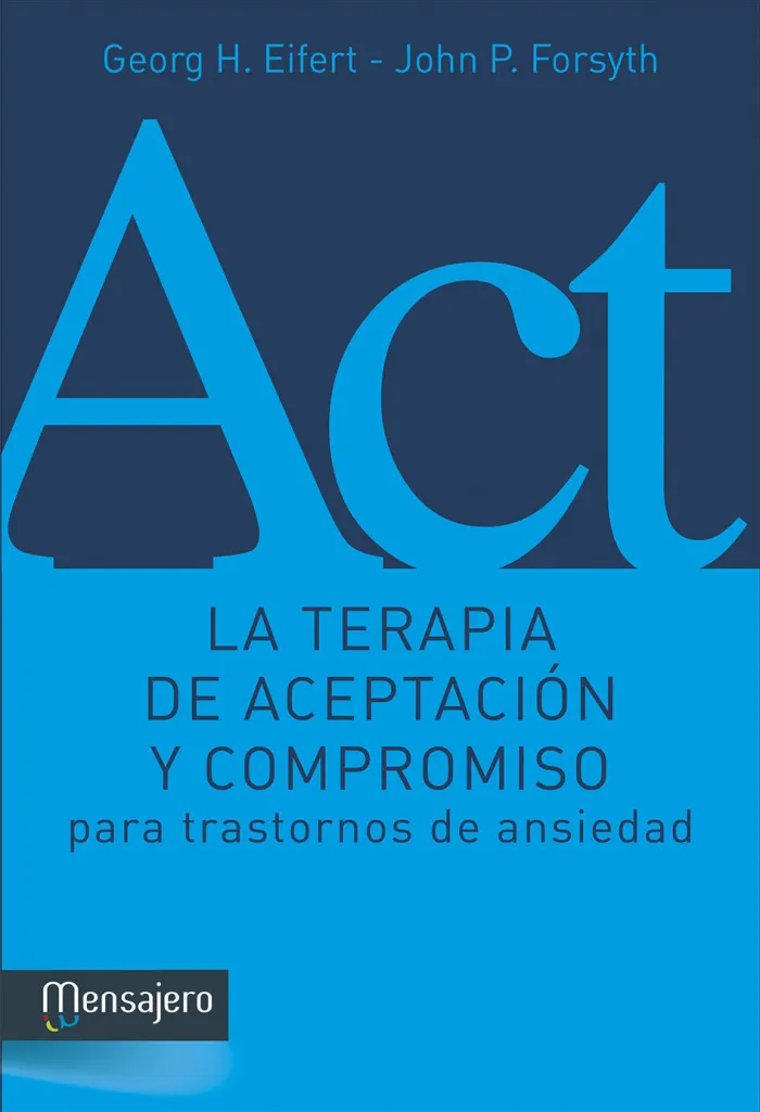 La Terapia de Aceptación y Compromiso para Trastornos de Ansiedad