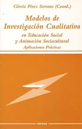Modelos de Investigación Cualitativa en Educación Social y Animación Sociocultural