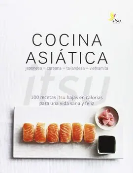 Cocina Asiatica Itsu:japonesa-Coreana-Tailandesa-Vietnamita