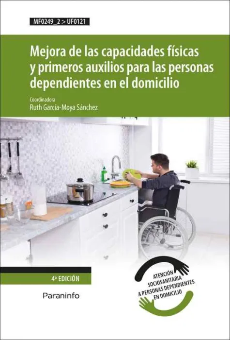 Mejora Capaci. fisi. prime. auxi. perso. depen. domi. 4/E Mf0249-2