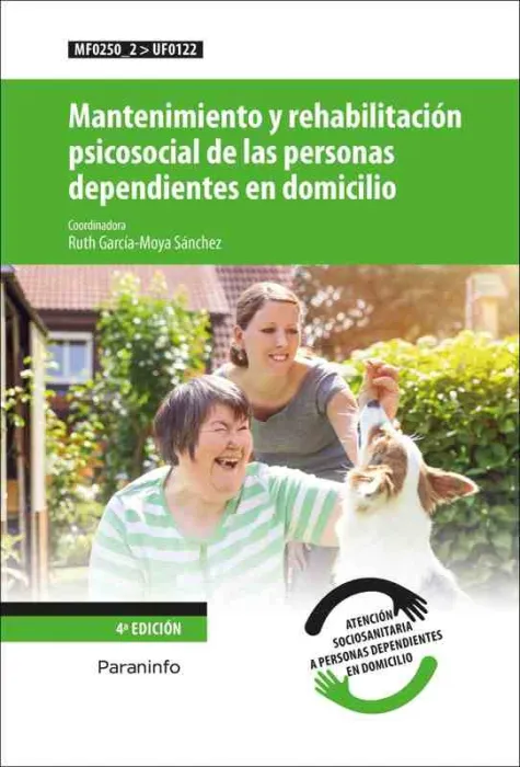 Mantenimiento y Rehabi. psicoso. perso. depen. domi. 4/E Mf0250-