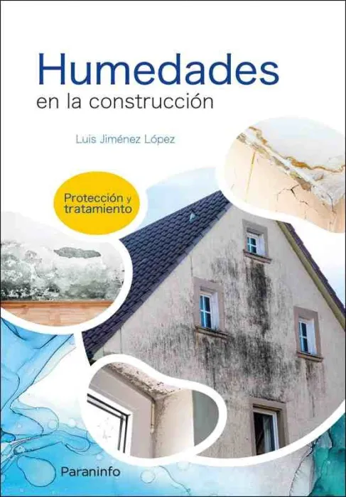 Humedades en la Construccion. Proteccion y Tratamiento