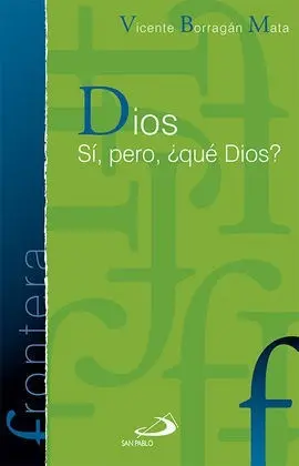 Dios Sí, Pero ¿Qué Dios?