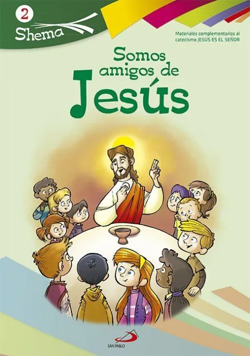 Somos Amigos de Jesús. Shema 2 (Libro del Niño). Iniciación Cristiana de Niños