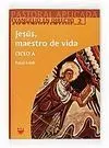 Jesús, Maestro de Vida. Ciclo a. Evangelio en Directo. Para un Laicado Adulto. 2