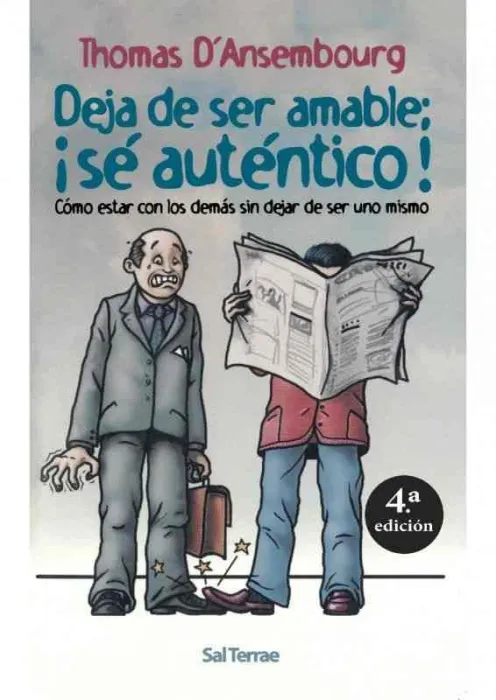 Deja de Ser Amable, y sé Auténtico!: Como Estar con los Demás sin Dejar