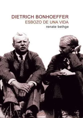 Dietrich Bonhoeffer. Esbozo de una Vida