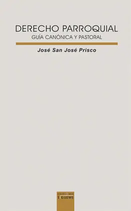 Derecho Parroquial. Guía Canónica y Pastoral