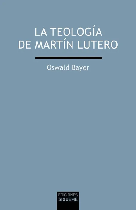 La Teología de Martín Lutero