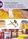 Cómo Trabajar la Madera y Hacer Tus Propios Muebles