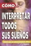 Cómo... Interpretar Todos Sus Sueños