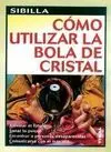 Cómo Utilizar la Bola de Cristal