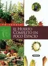 El Huerto Completo en Poco Espacio
