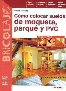 Cómo Colocar Suelos de Moqueta, Parqué y Pvc