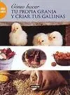 Cómo Hacer tu Propia Granja y Criar Tus Gallinas