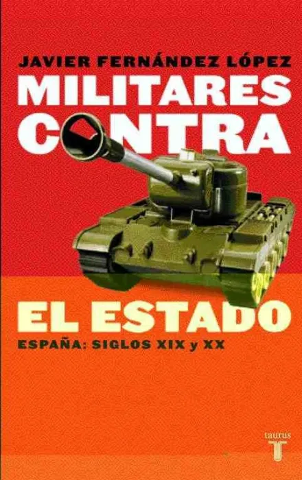 Militares Contra el Estado. España Siglos Xix y Xx