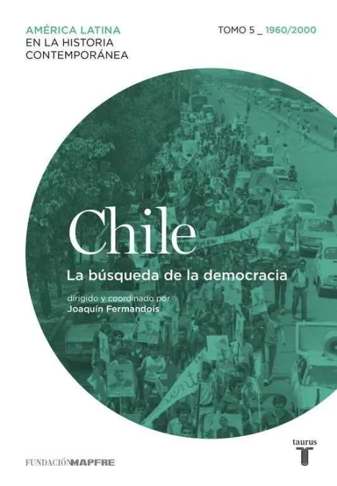 Chile 5. 1960/2010. La Búsqueda de la Democracia