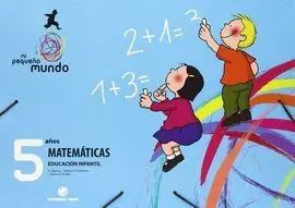 Mi Pequeño Mundo. Matemáticas 5 Años