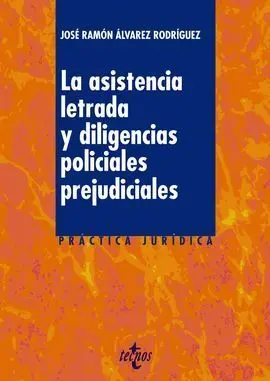 La Asistencia Letrada y las Diligencias Policiales Prejudiciales