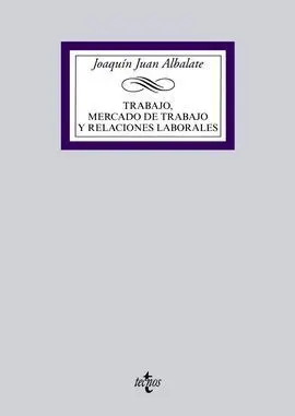 Trabajo, Mercado de Trabajo y Relaciones Laborales