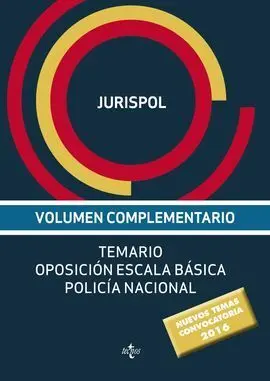 Volumen Complementario. Temario Oposición Escala Básica Policía Nacional