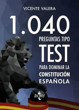 1040 Preguntas Tipo Test para Dominar la Constitución Española