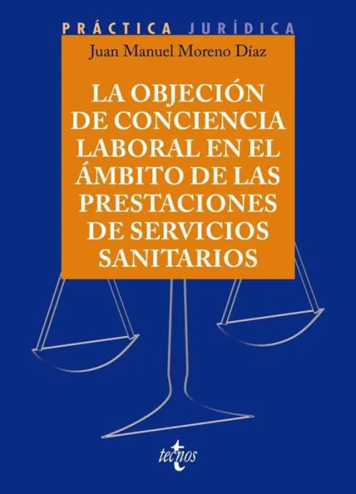 La Objeción de Conciencia en el Ámbito de las Prestaciones de Servicios Sanitario