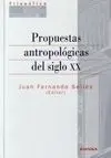 Propuestas Antropológicas del Siglo Xx