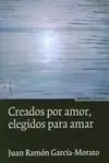 Creados por Amor, Elegidos para Amar