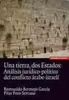 Una Tierra, Dos Estados: Análisis Jurídico- Político del Conflicto Árabe- Israelí